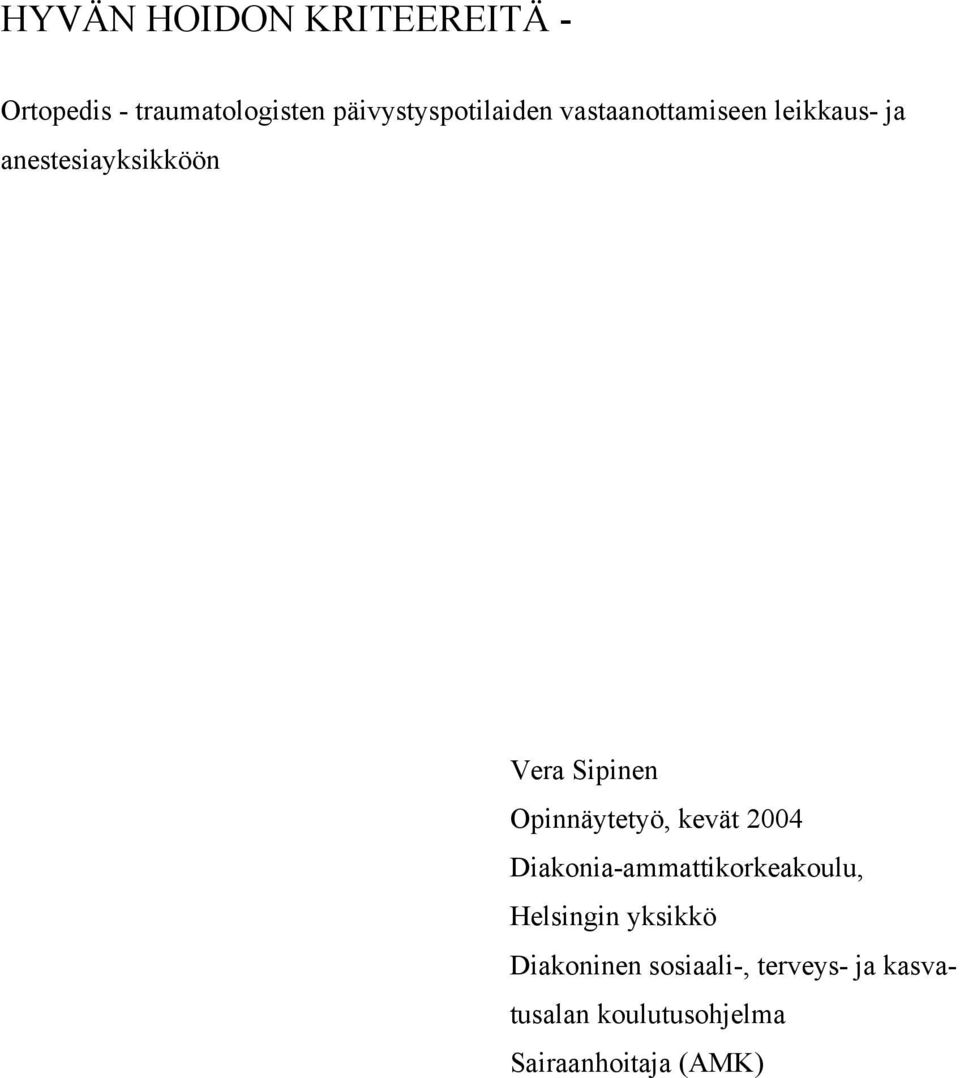 Vera Sipinen Opinnäytetyö, kevät 2004 Diakonia-ammattikorkeakoulu,