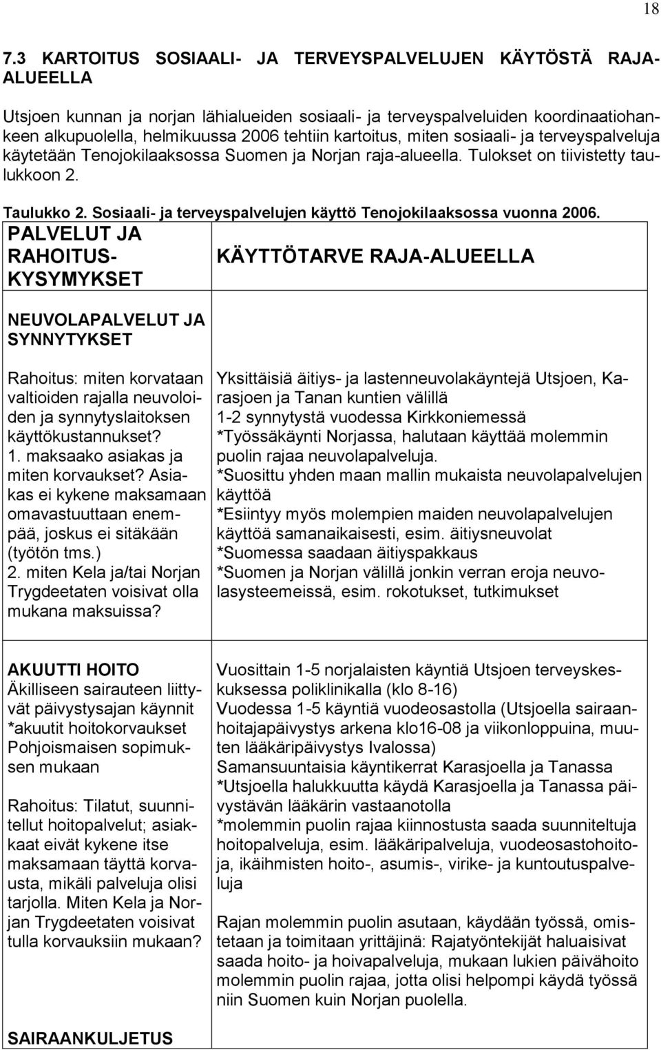 Sosiaali- ja terveyspalvelujen käyttö Tenojokilaaksossa vuonna 2006.