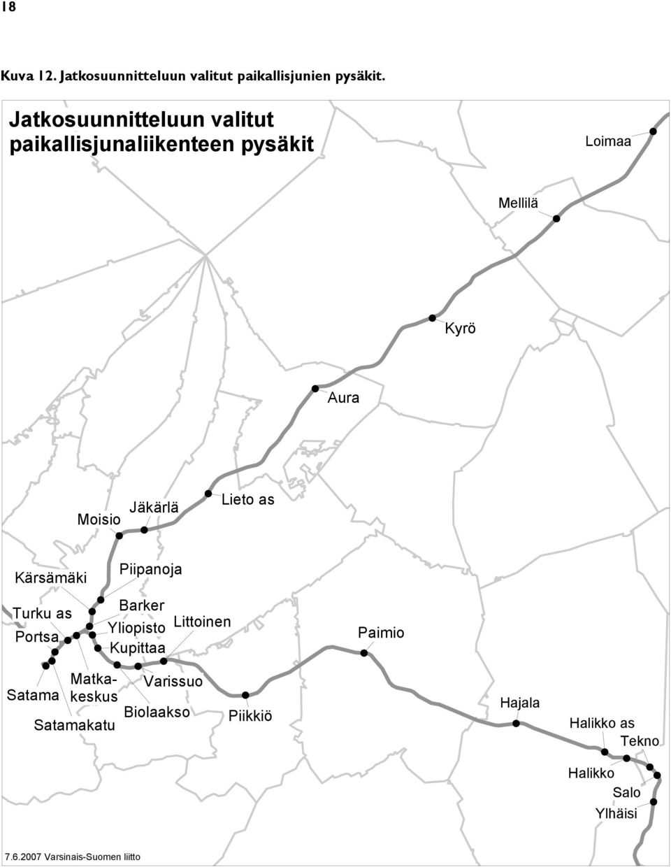 Jäkärlä Lieto as Kärsämäki Turku as Portsa Piipanoja Barker Yliopisto Littoinen Kupittaa Paimio