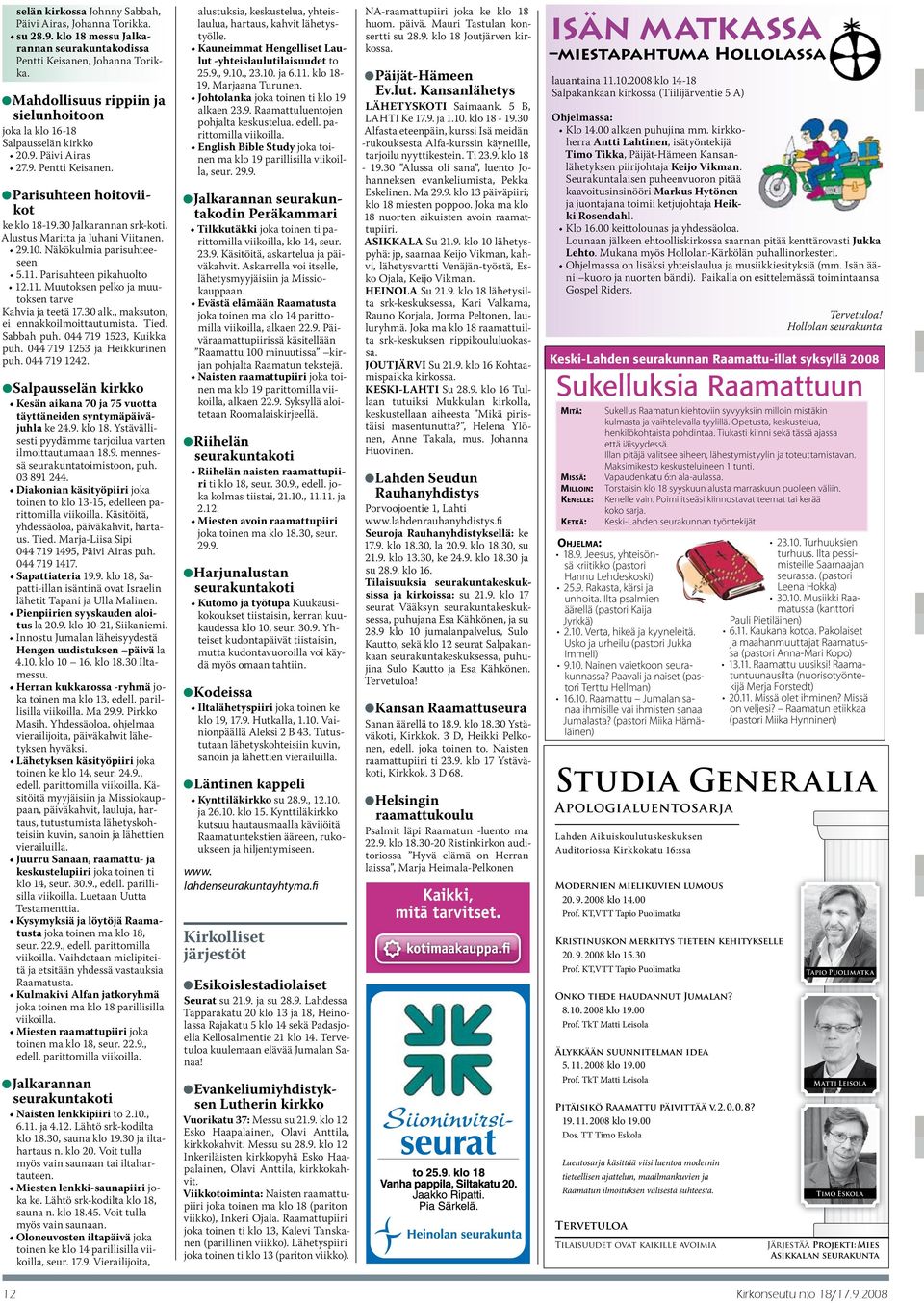 Alustus Maritta ja Juhani Viitanen. 29.10. Näkökulmia parisuhteeseen 5.11. Parisuhteen pikahuolto 12.11. Muutoksen pelko ja muutoksen tarve Kahvia ja teetä 17.30 alk.