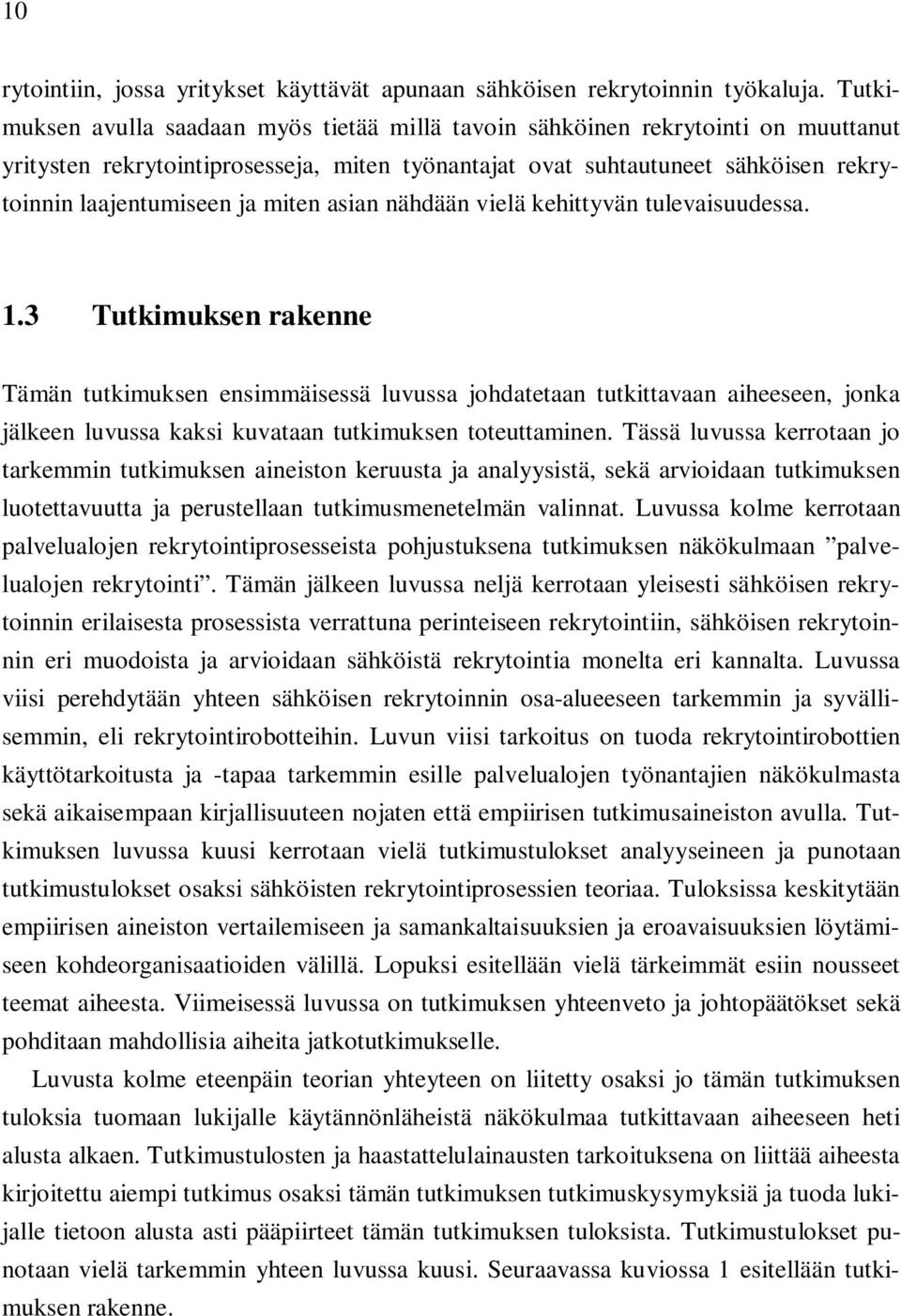 miten asian nähdään vielä kehittyvän tulevaisuudessa. 1.