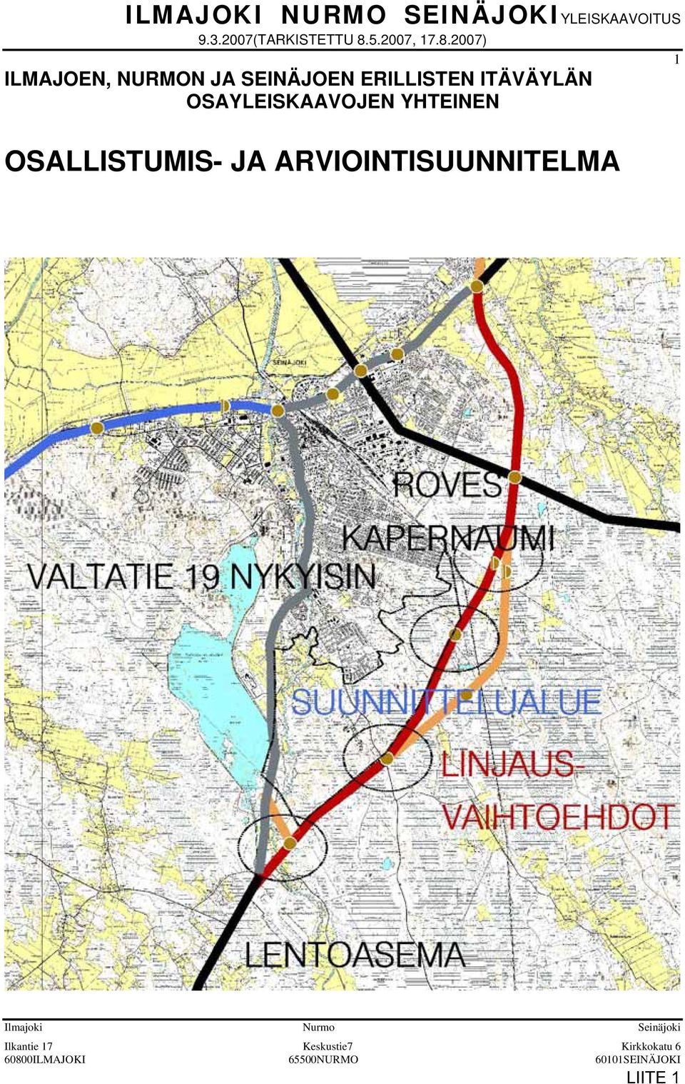 2007) 1 ILMAJOEN, NURMON JA SEINÄJOEN ERILLISTEN ITÄVÄYLÄN OSAYLEISKAAVOJEN