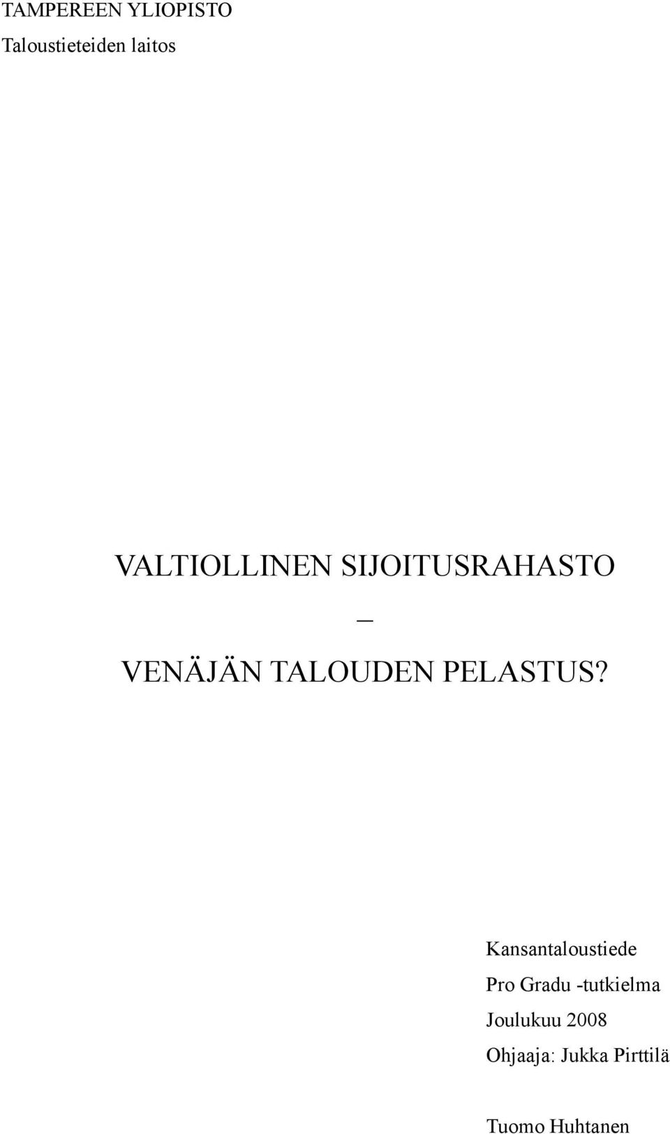 TALOUDEN PELASTUS?