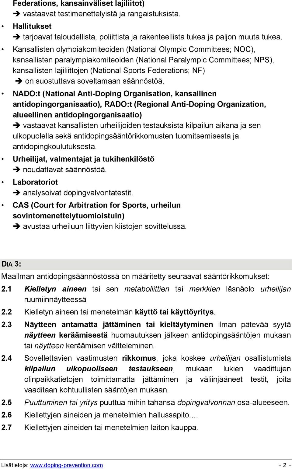 NF) on suostuttava soveltamaan säännöstöä.