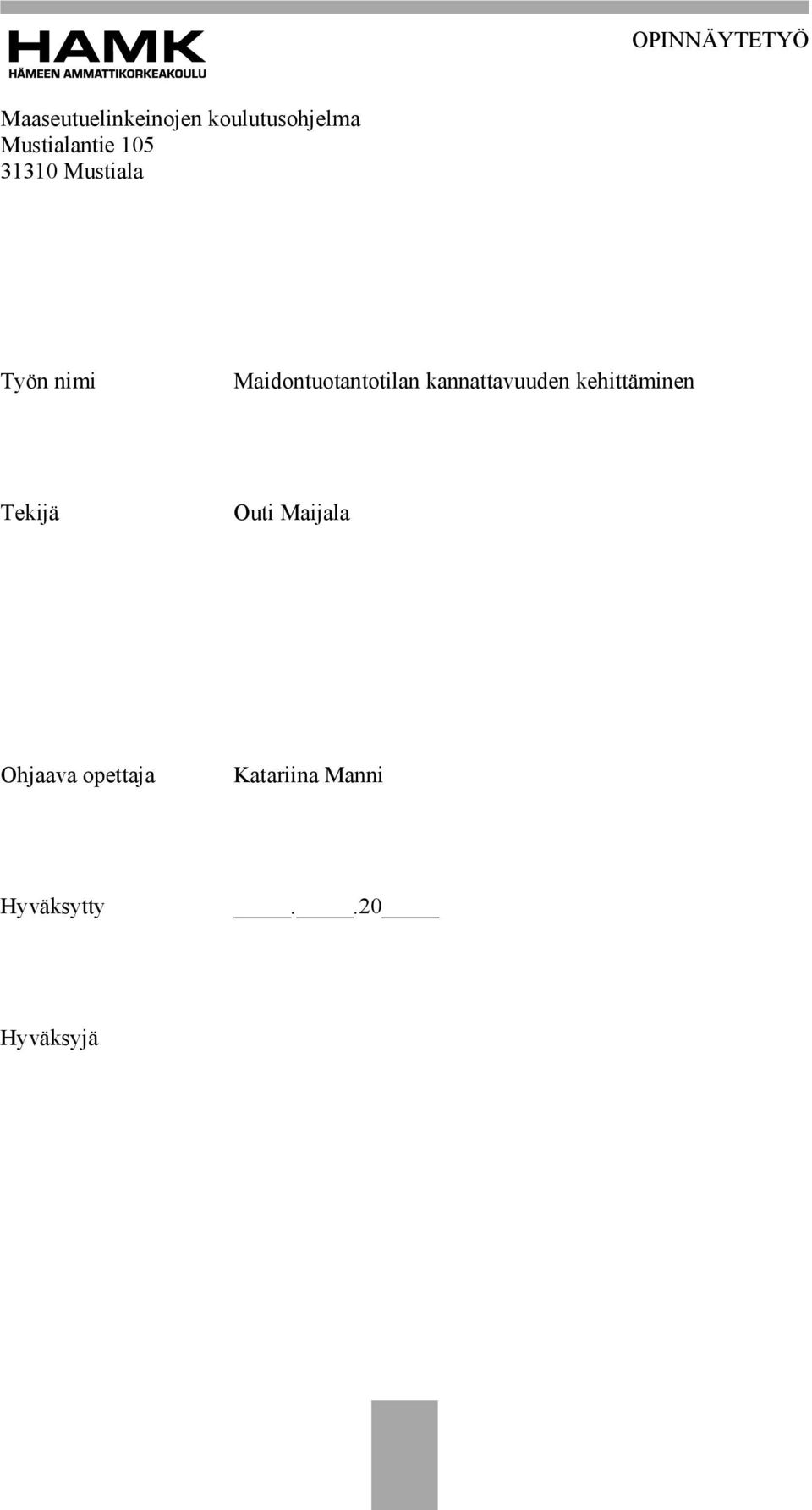 Maidontuotantotilan kannattavuuden kehittäminen Tekijä