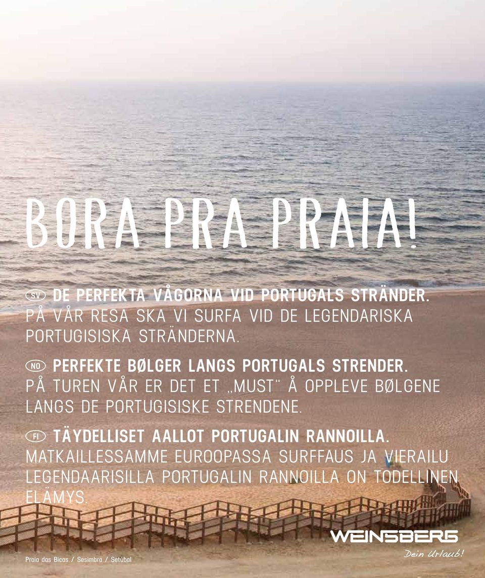 NO PERFEKTE BØLGER LANGS PORTUGALS STRENDER.