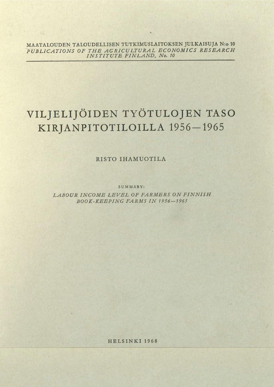 10 VILJELIJÖIDEN TYÖTULOJEN TASO KIRJANPITOTILOILLA 1956-1965 RISTO