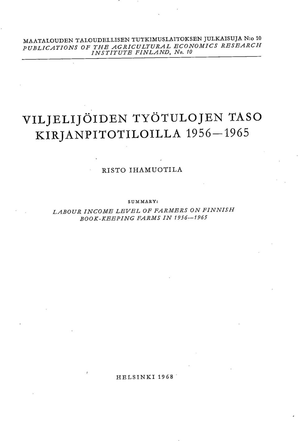 10 VILJELIJÖIDEN TYÖTULOJEN TASO KIRJANPITOTILOILLA 1956-1965 RISTO