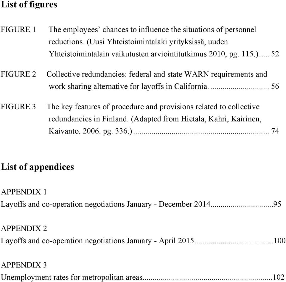 .. 52 Collective redundancies: federal and state WARN requirements and work sharing alternative for layoffs in California.