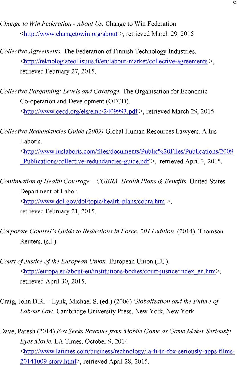 The Organisation for Economic Co-operation and Development (OECD). <http://www.oecd.org/els/emp/2409993.pdf >, retrieved March 29, 2015.