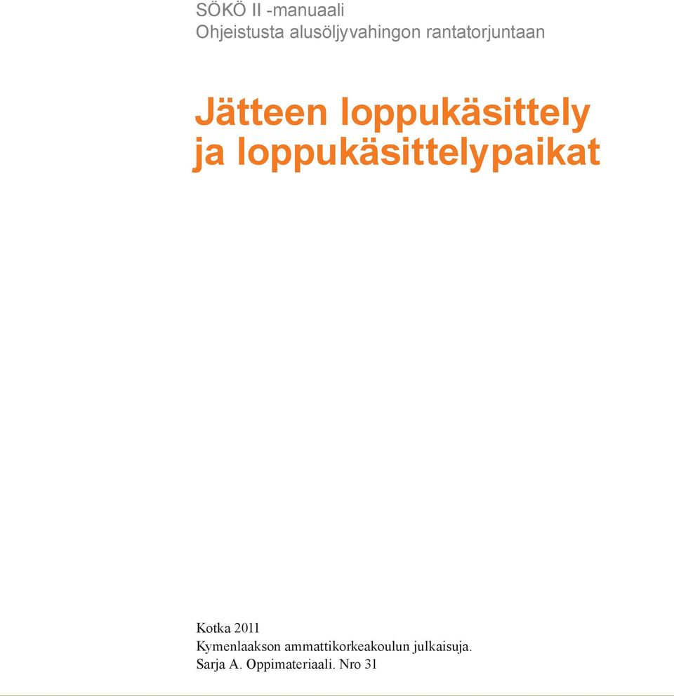 loppukäsittelypaikat Kotka 2011 Kymenlaakson