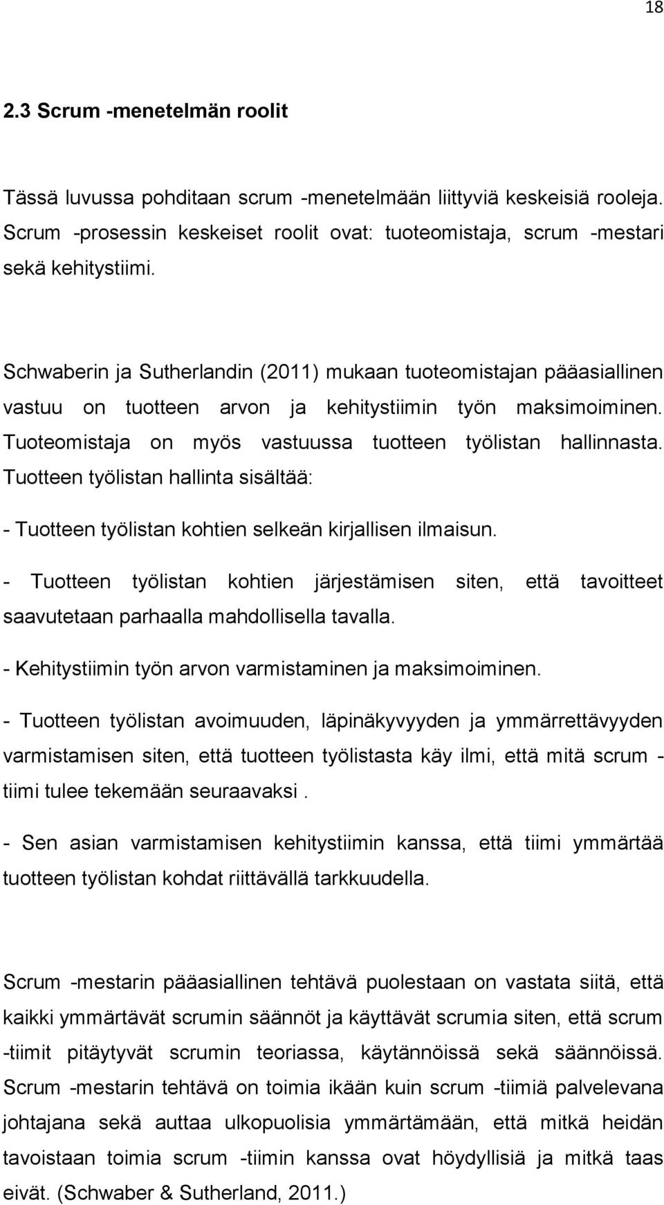 Tuotteen työlistan hallinta sisältää: - Tuotteen työlistan kohtien selkeän kirjallisen ilmaisun.