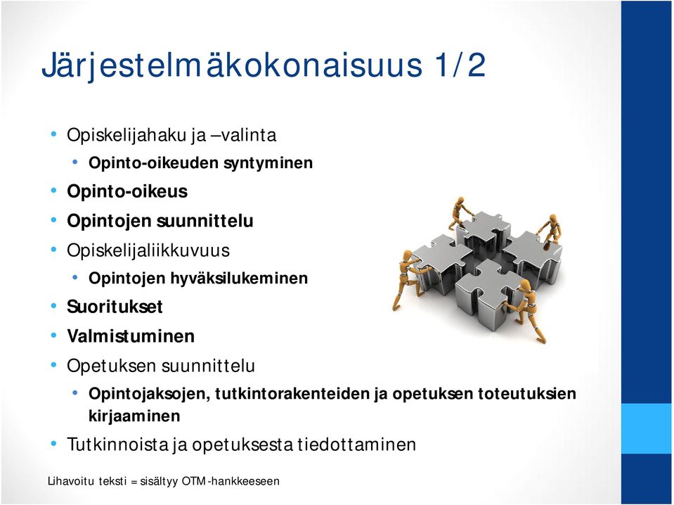 Suoritukset Valmistuminen Opetuksen suunnittelu Opintojaksojen, tutkintorakenteiden ja