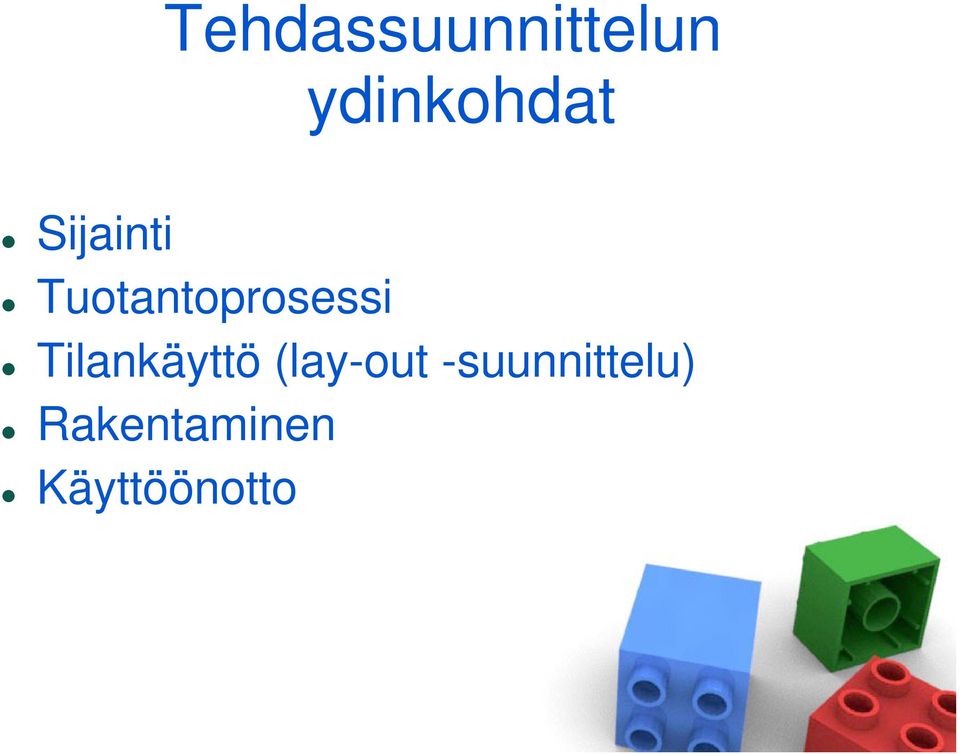 Tuotantoprosessi Tilankäyttö