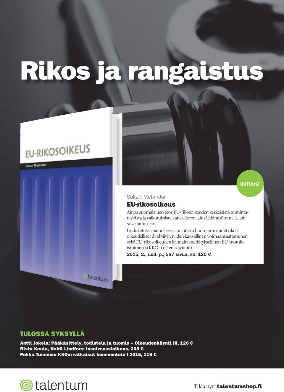 Uudistetussa painoksessa on otettu huomioon uudet rikosoikeudelliset direktiivit, niiden kansallinen voimaansaattaminen sekä EU-rikosoikeuden kannalta