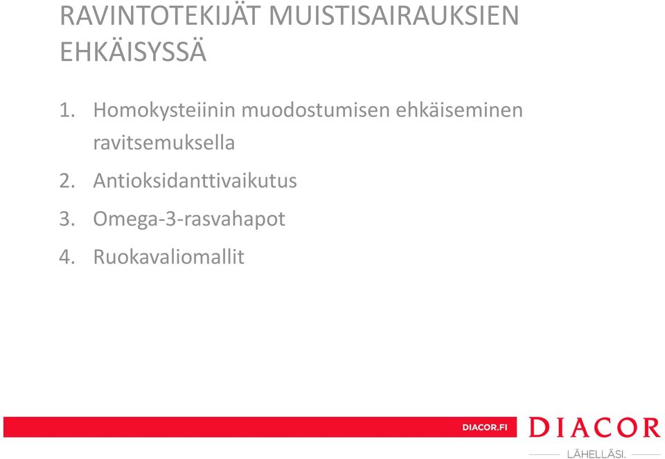 Homokysteiinin muodostumisen ehkäiseminen