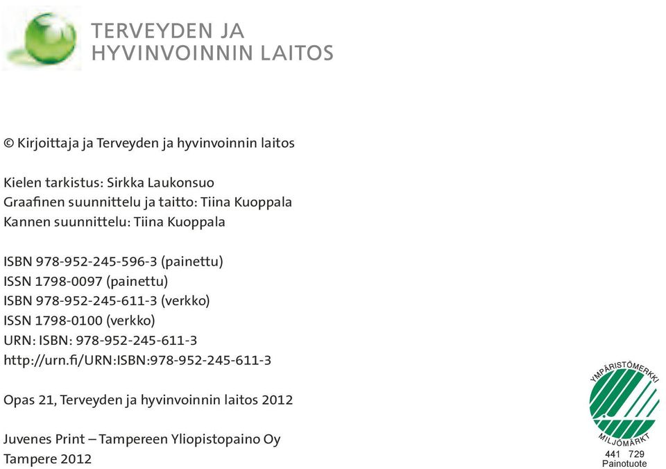 978-952-245-611-3 (verkko) ISSN 1798-0100 (verkko) URN: ISBN: 978-952-245-611-3 http://urn.