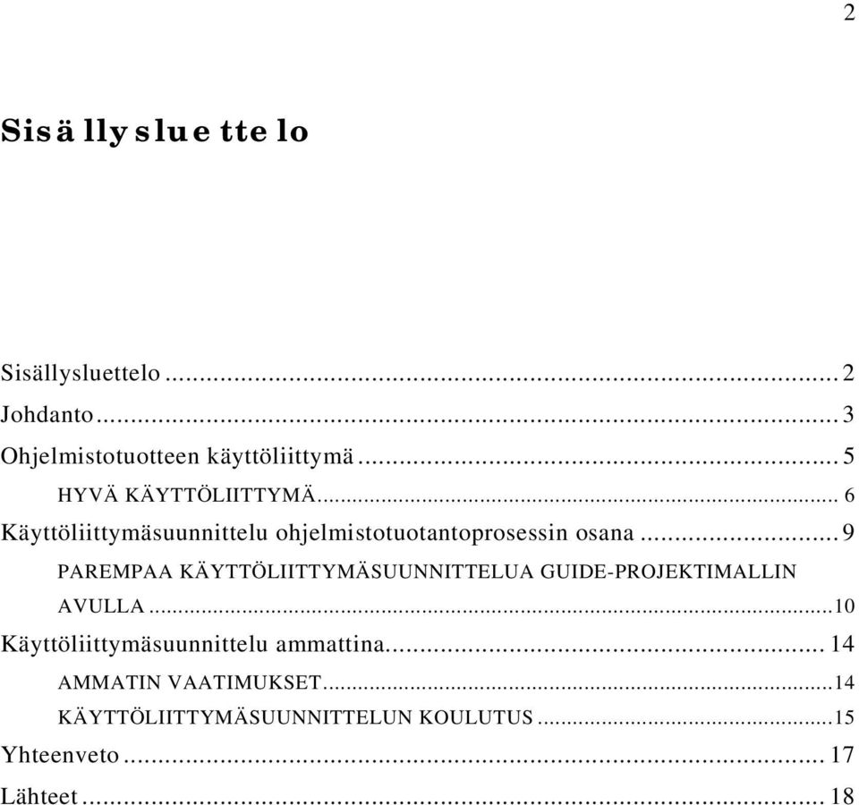 .. 9 PAREMPAA KÄYTTÖLIITTYMÄSUUNNITTELUA GUIDE-PROJEKTIMALLIN AVULLA.