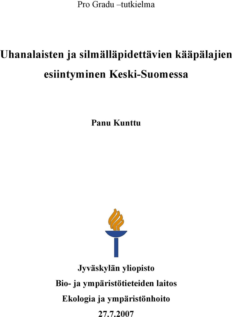 Keski-Suomessa Panu Kunttu Jyväskylän yliopisto