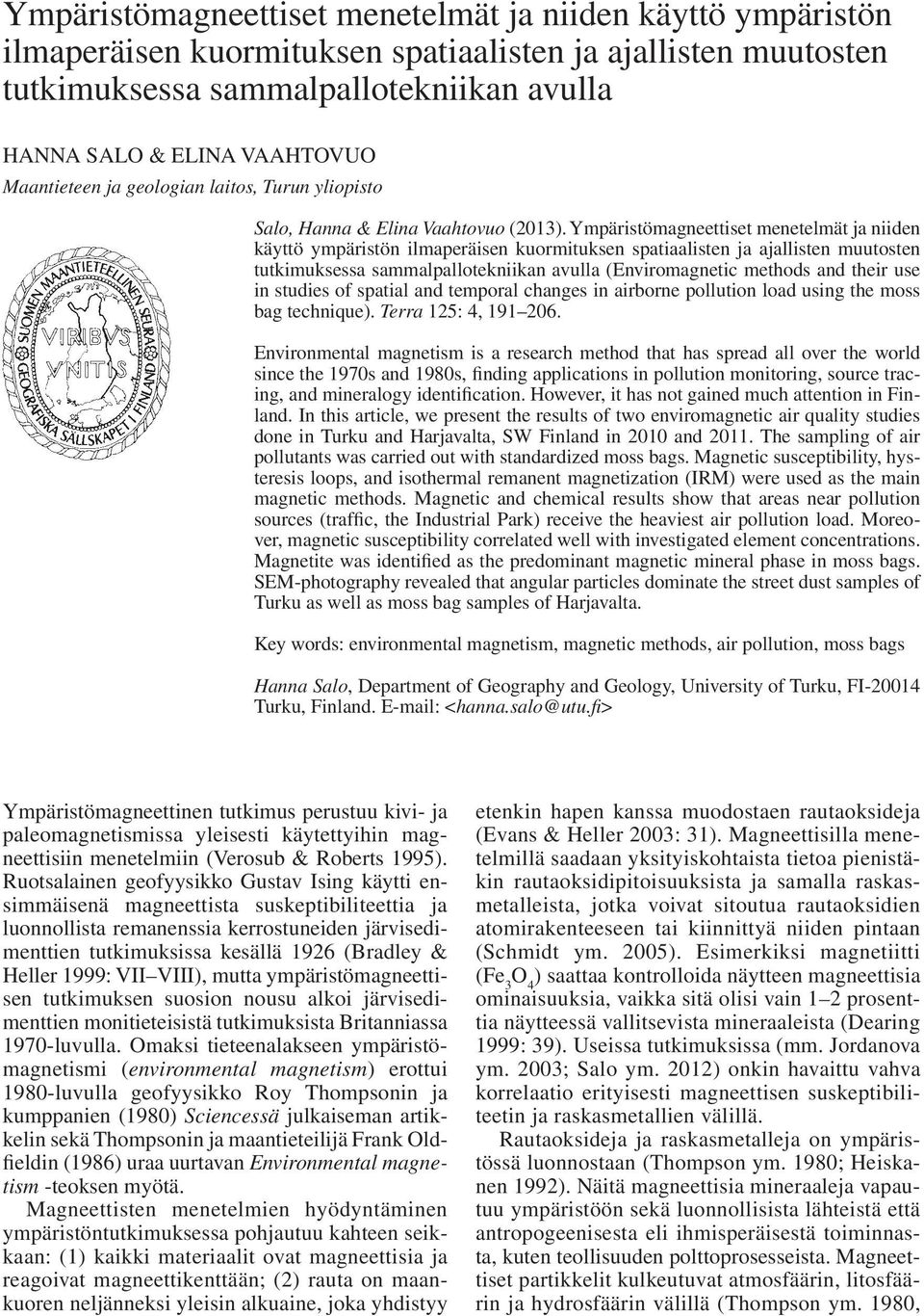 Ympäristömagneettiset menetelmät ja niiden käyttö ympäristön ilmaperäisen kuormituksen spatiaalisten ja ajallisten muutosten tutkimuksessa sammalpallotekniikan avulla (Enviromagnetic methods and