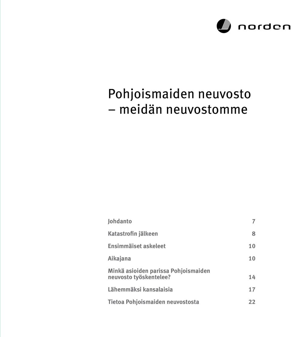 Minkä asioiden parissa Pohjoismaiden neuvosto työskentelee?