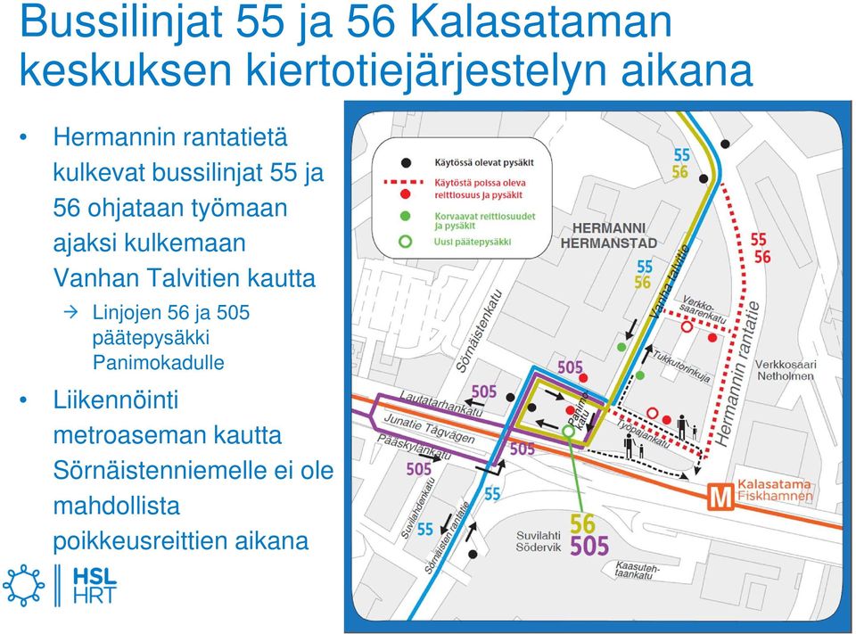 kulkemaan Vanhan Talvitien kautta Linjojen 56 ja 505 päätepysäkki Panimokadulle