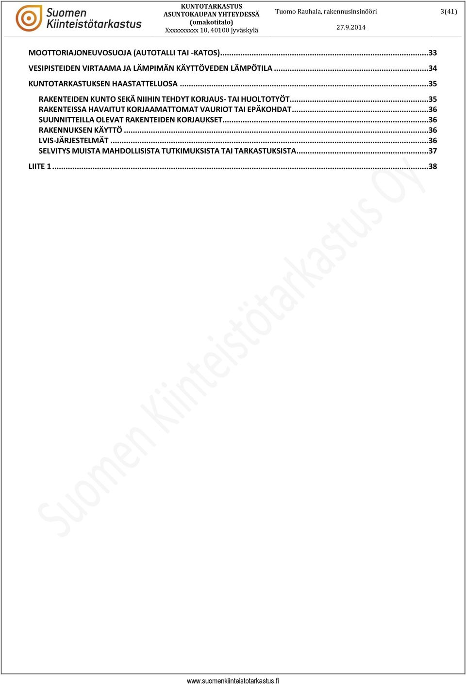 ..35 RAKENTDEN KUNT SEKÄ NIIHIN TEHDYT KRJAUS- TAI HULTTYÖT.