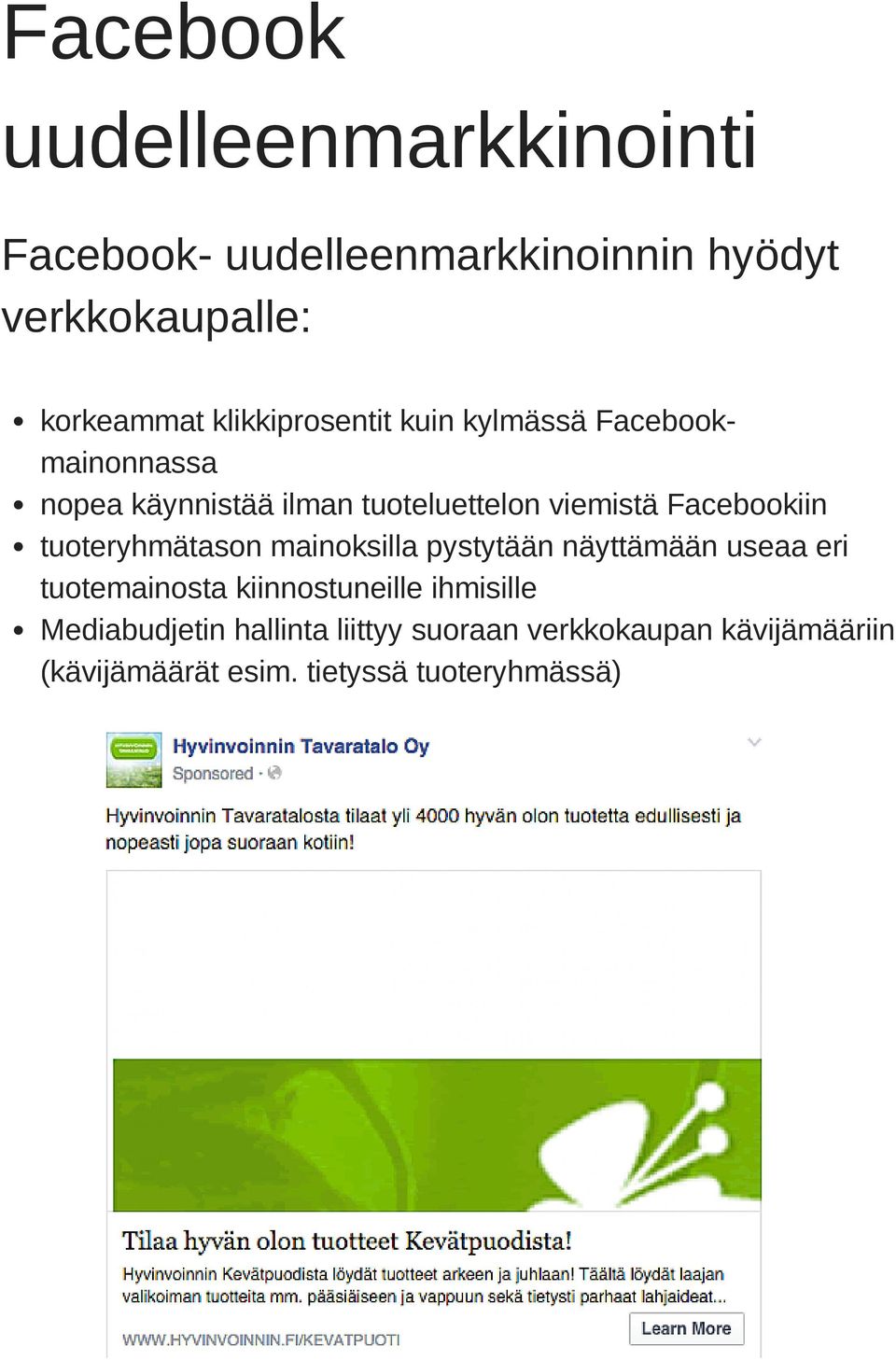 Facebookiin tuoteryhmätason mainoksilla pystytään näyttämään useaa eri tuotemainosta kiinnostuneille