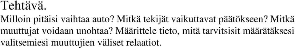 Mitkä muuttujat voidaan unohtaa?