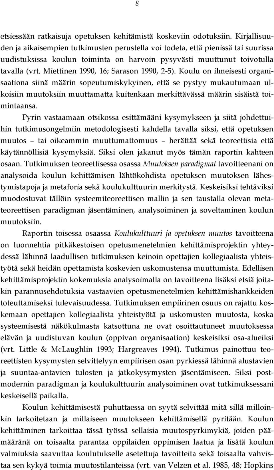 Miettinen 1990, 16; Sarason 1990, 2-5).