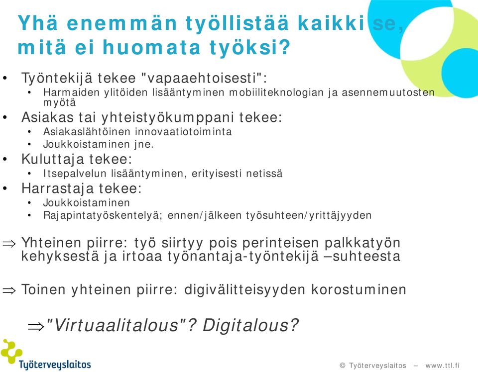 Asiakaslähtöinen innovaatiotoiminta Joukkoistaminen jne.