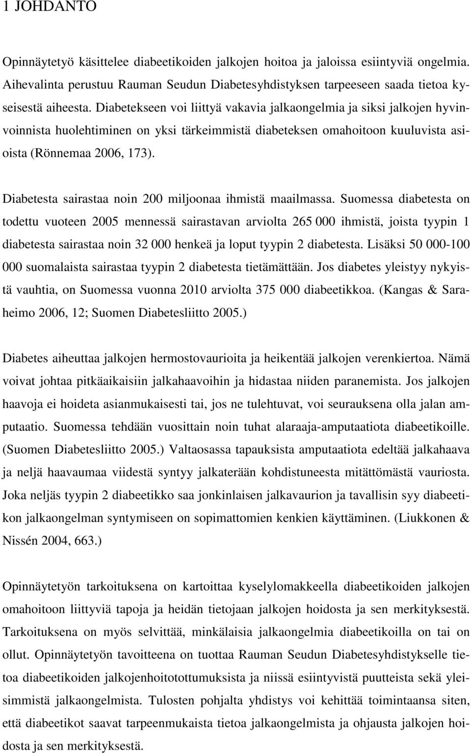 Diabetesta sairastaa noin 200 miljoonaa ihmistä maailmassa.