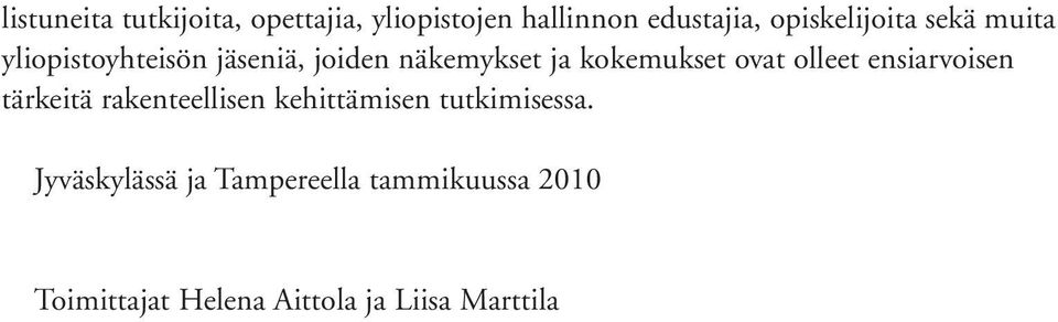 kokemukset ovat olleet ensiarvoisen tärkeitä rakenteellisen kehittämisen
