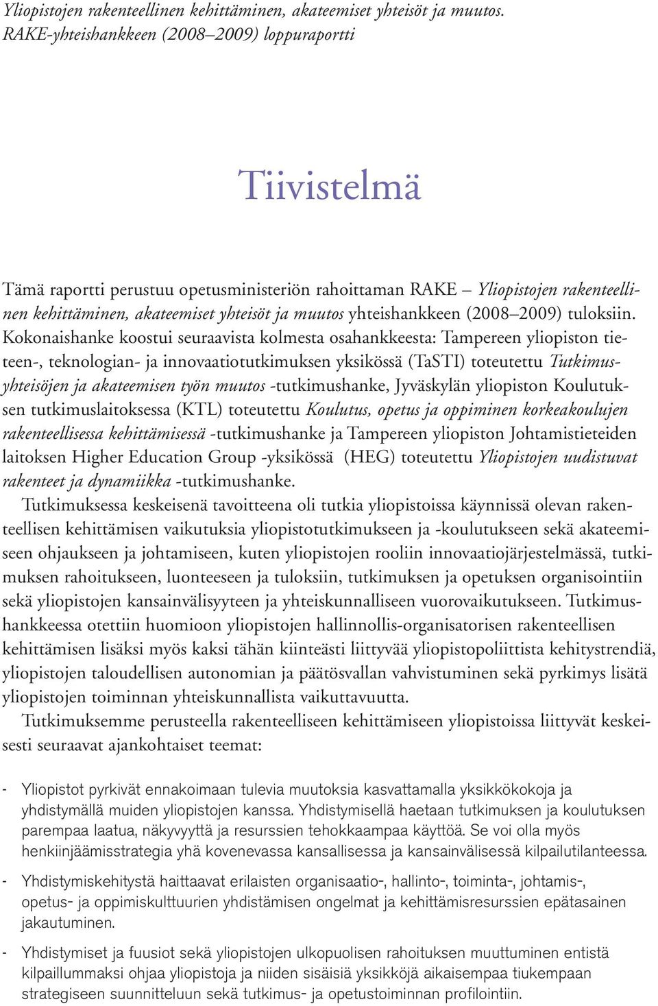 yhteishankkeen (2008 2009) tuloksiin.