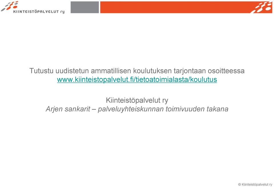 fi/tietoatoimialasta/koulutus Kiinteistöpalvelut