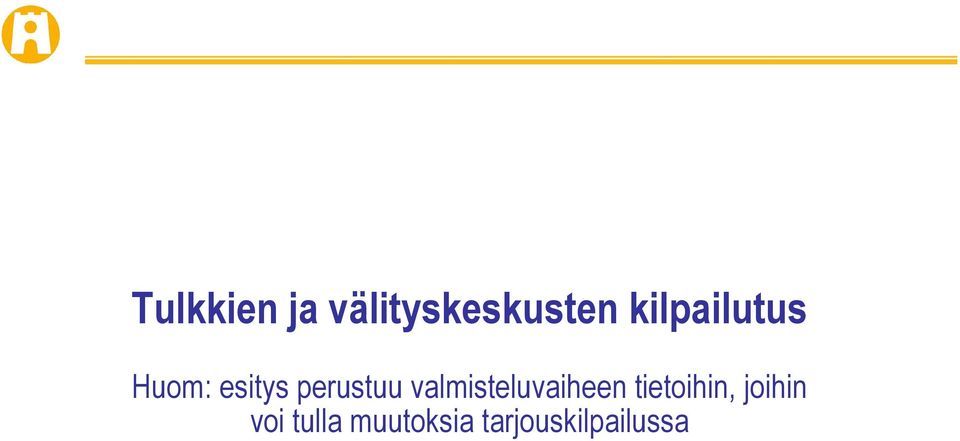 valmisteluvaiheen tietoihin,