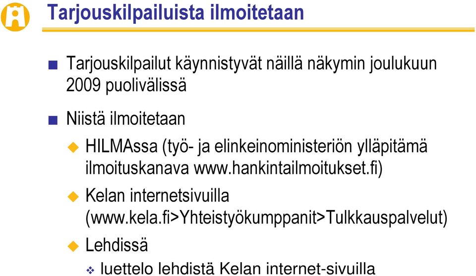 elinkeinoministeriön ylläpitämä ilmoituskanava www.hankintailmoitukset.
