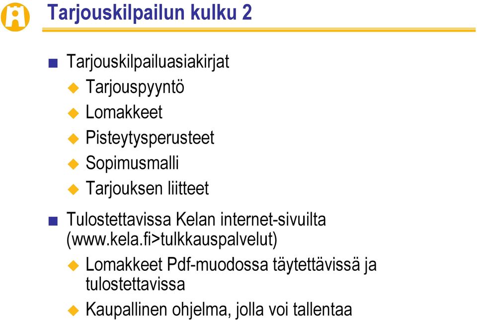 Tulostettavissa Kelan internet-sivuilta (www.kela.