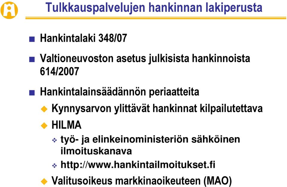 Kynnysarvon ylittävät hankinnat kilpailutettava HILMA työ- ja elinkeinoministeriön