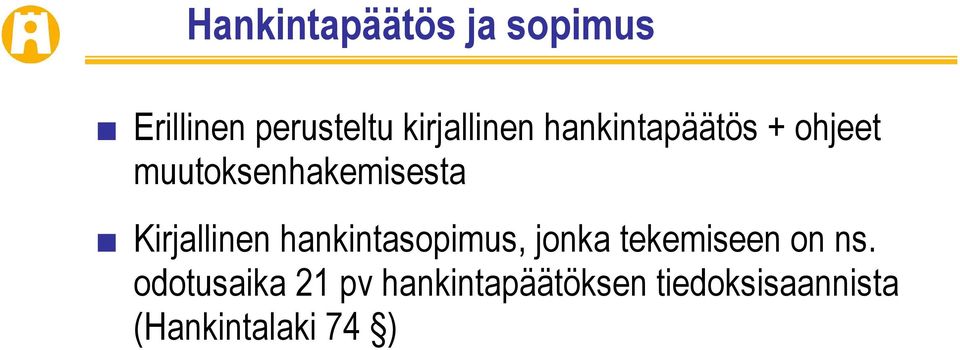 Kirjallinen hankintasopimus, jonka tekemiseen on ns.