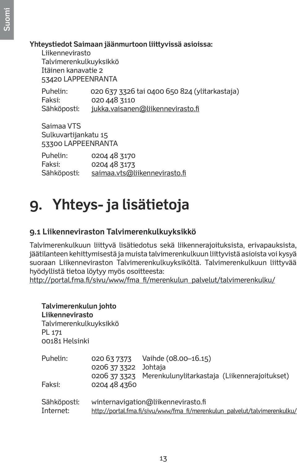 fi 9. Yhteys- ja lisätietoja 9.