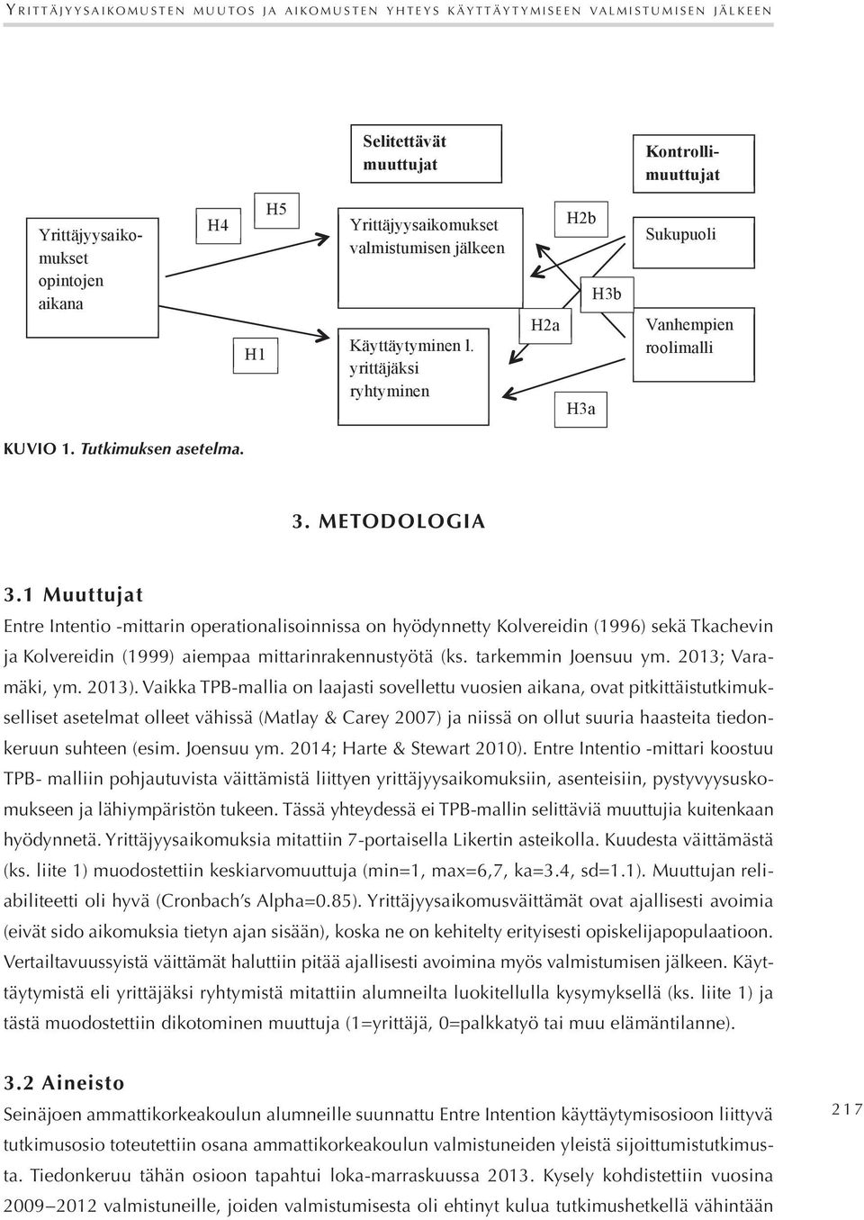 Tutkimuksen asetelma. 3. METODOLOGIA 3.