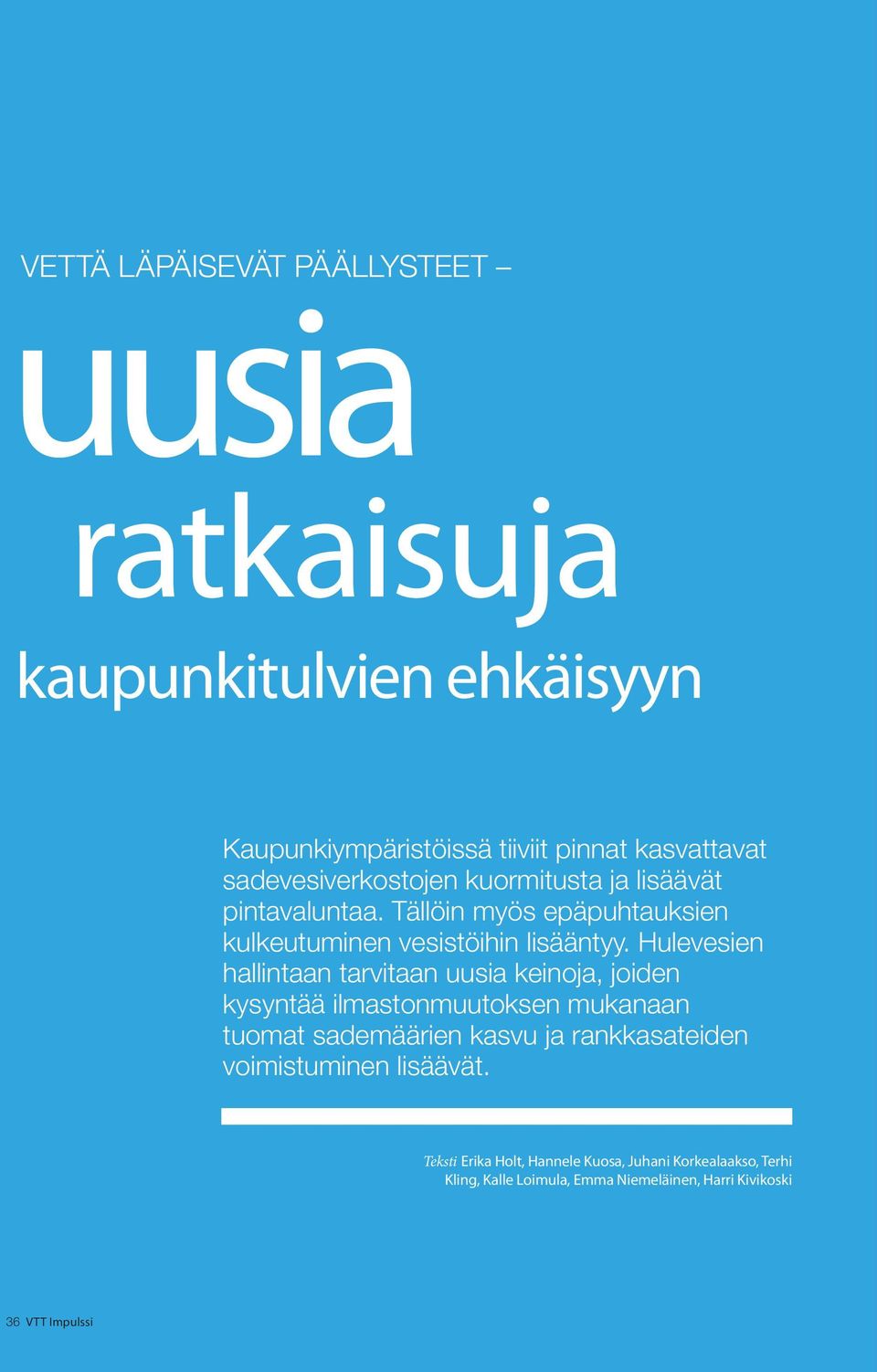 Hulevesien hallintaan tarvitaan uusia keinoja, joiden kysyntää ilmastonmuutoksen mukanaan tuomat sademäärien kasvu ja rankkasateiden