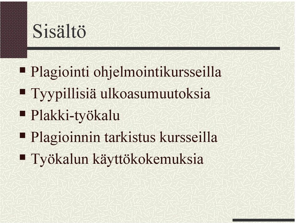 ulkoasumuutoksia Plakki-työkalu