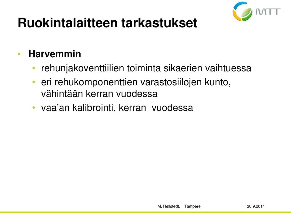 vaihtuessa eri rehukomponenttien varastosiilojen