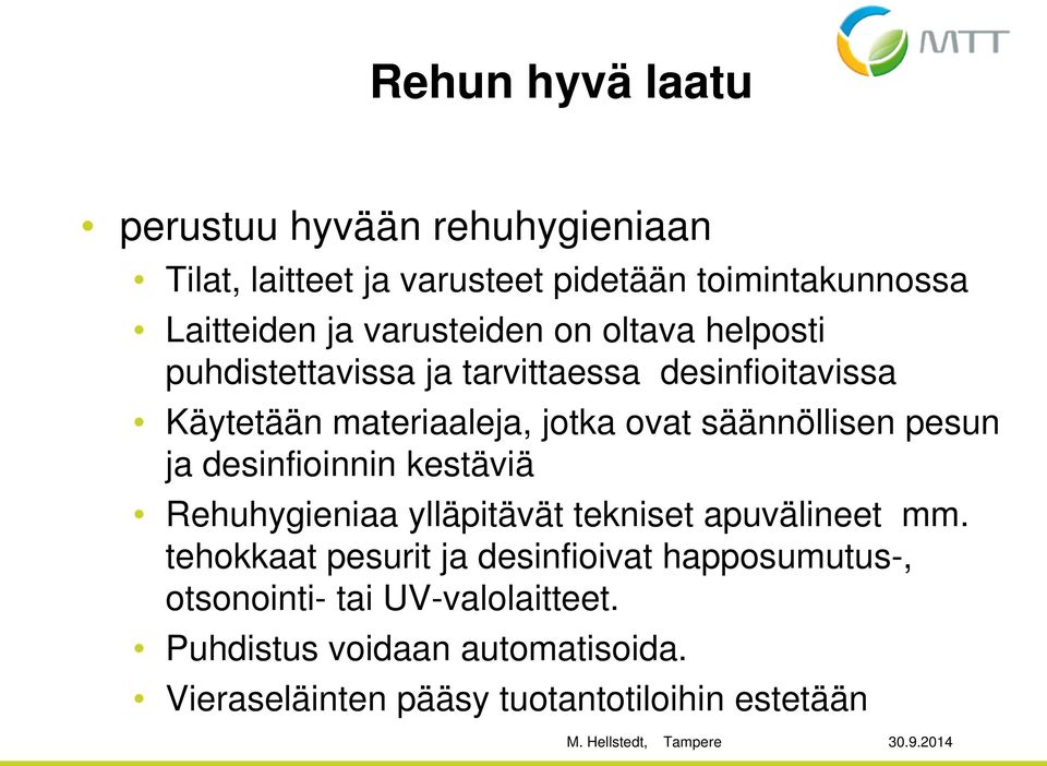 säännöllisen pesun ja desinfioinnin kestäviä Rehuhygieniaa ylläpitävät tekniset apuvälineet mm.