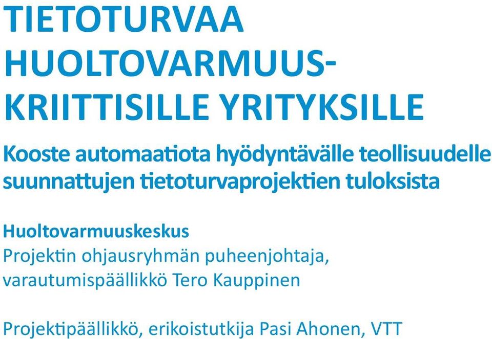 tuloksista Huoltovarmuuskeskus Projektin ohjausryhmän puheenjohtaja,