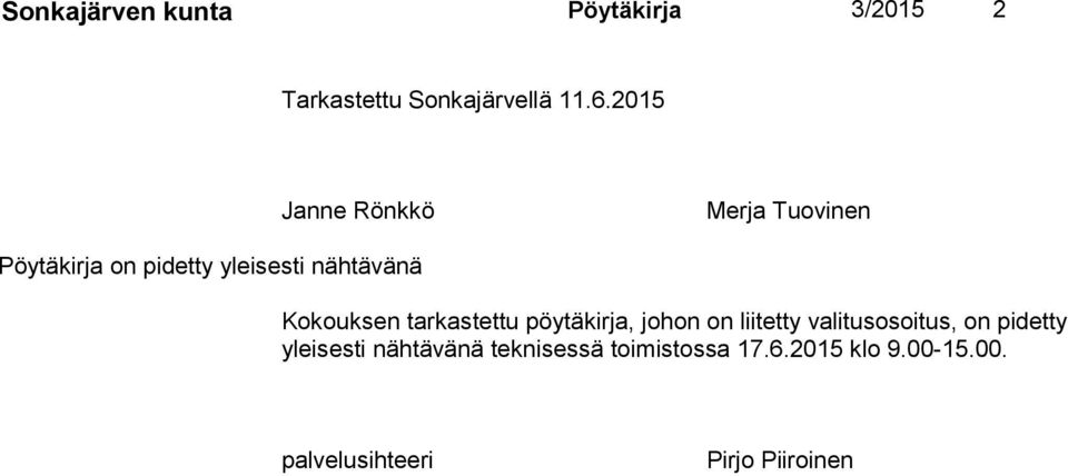 Kokouksen tarkastettu pöytäkirja, johon on liitetty valitusosoitus, on pidetty