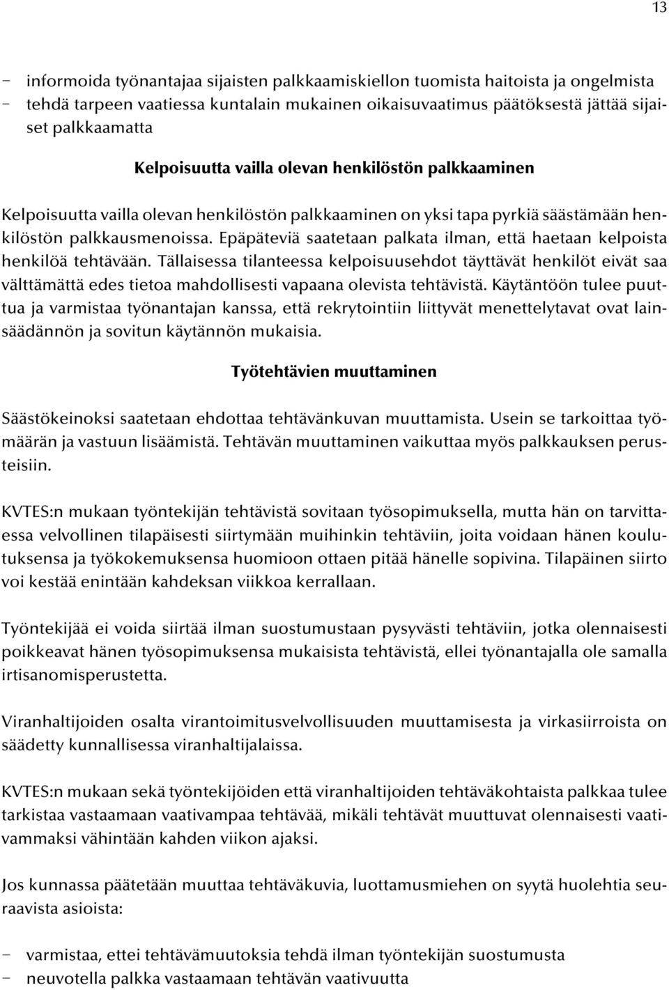 Epäpäteviä saatetaan palkata ilman, että haetaan kelpoista henkilöä tehtävään.