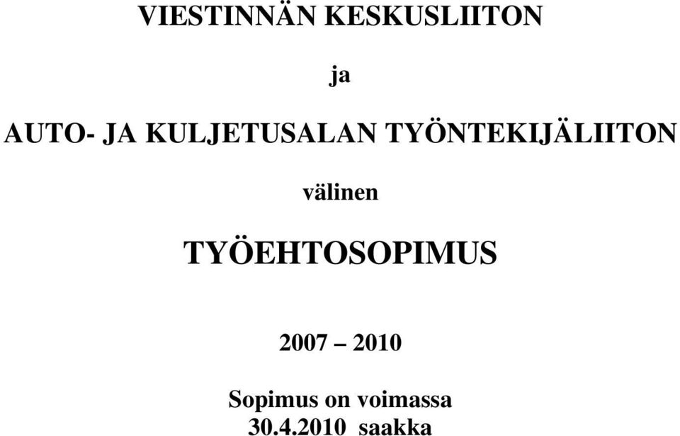 välinen TYÖEHTOSOPIMUS 2007 2010